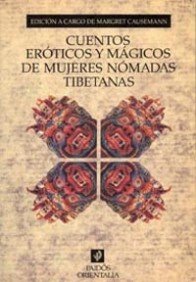 Cuentos eróticos y mágicos de mujeres nómadas tibetanas: (Dibujos de Wangdjal): 1 (Orientalia)