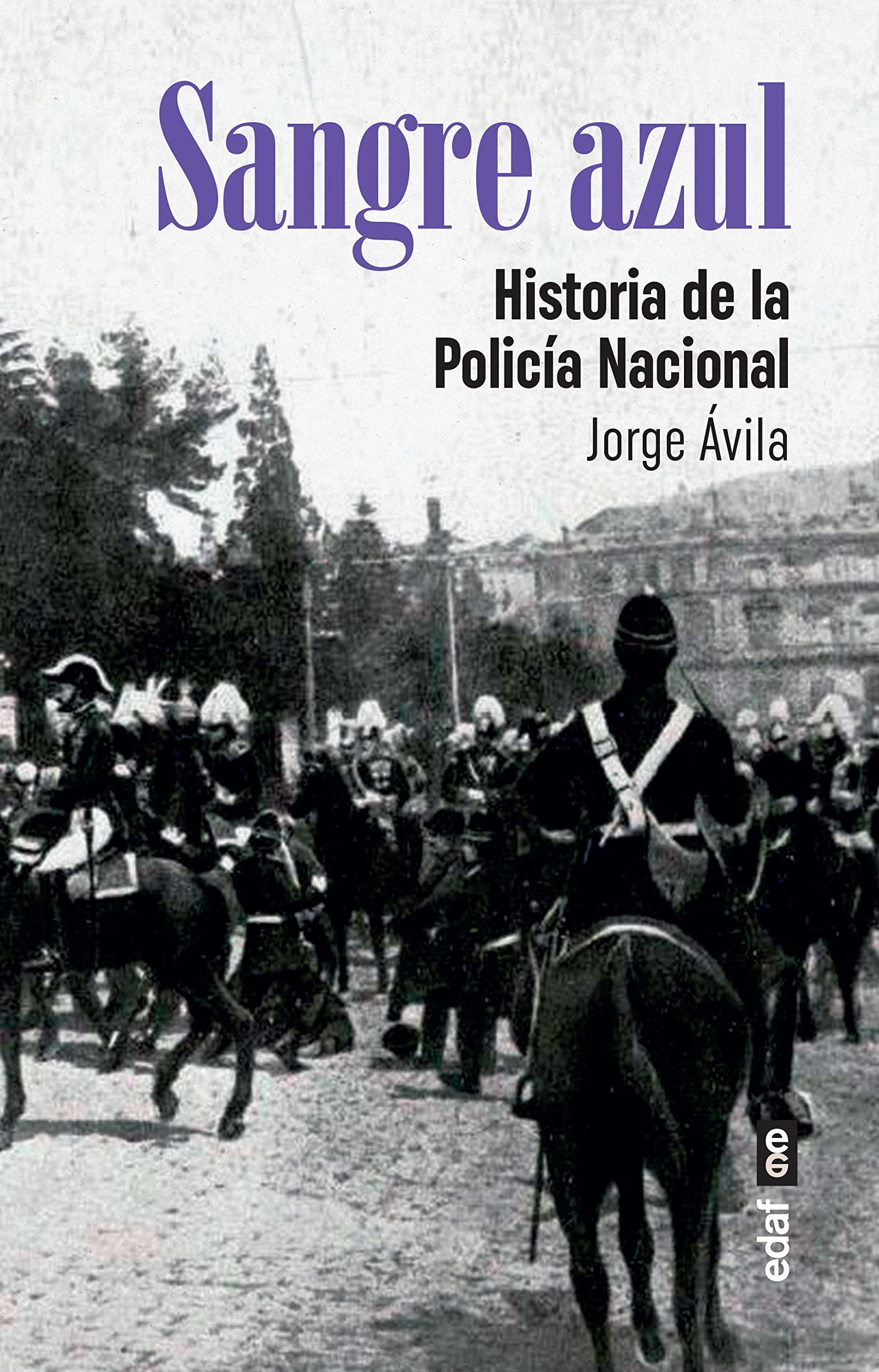 Sangre azul. Historia de la Policía Nacional (Clío. Crónicas de la historia)