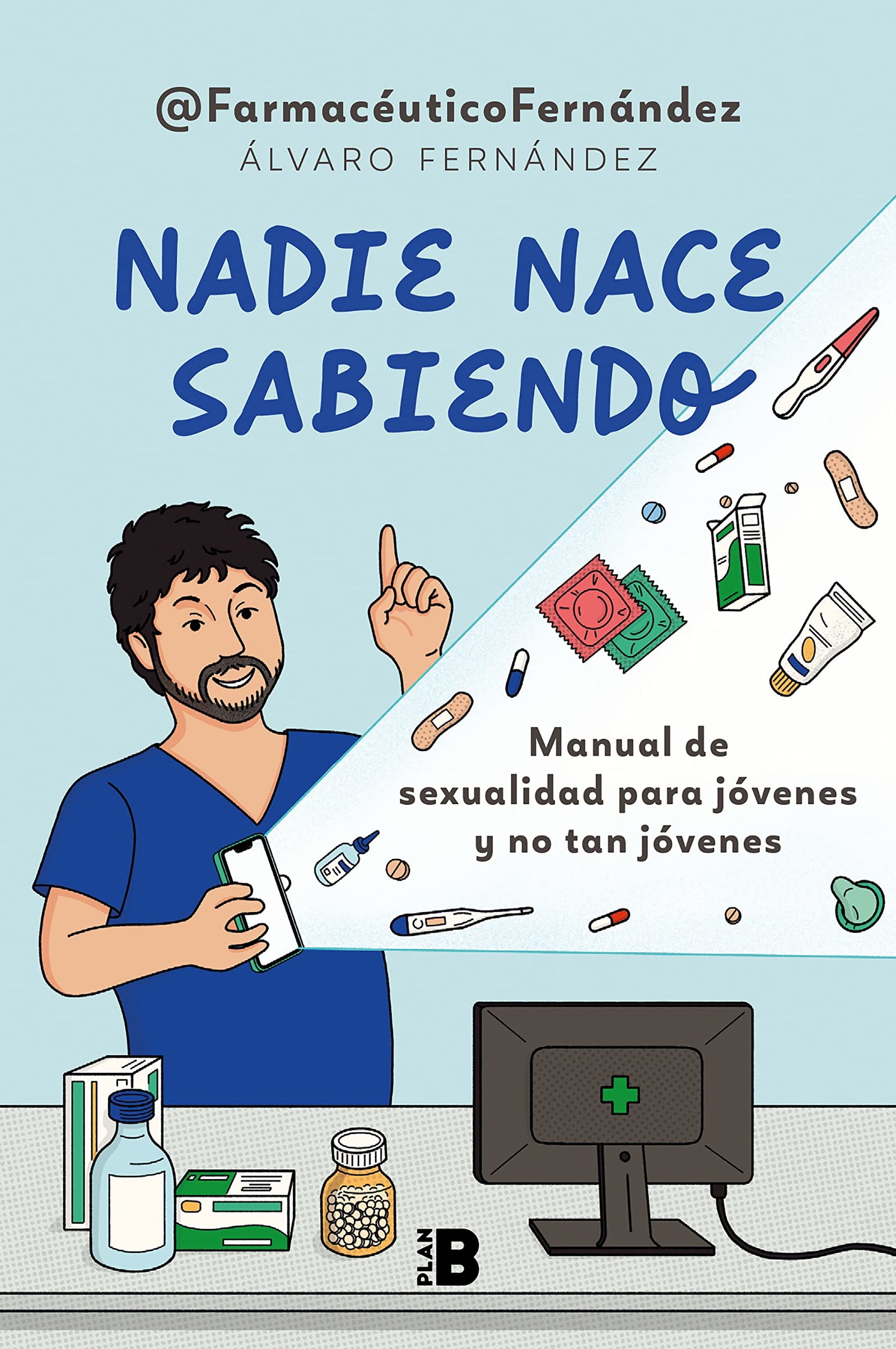 Nadie nace sabiendo: Manual de sexualidad para jóvenes y no tan jóvenes (Somos B)