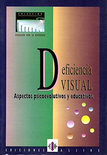 Deficiencia visual: Aspectos psicoevolutivos y educativos (SIN COLECCION)