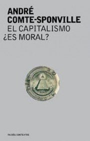 El capitalismo, ¿es moral?: 1 (Contextos)