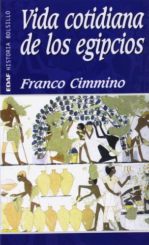 Vida cotidiana de los egipcios (EDAF Bolsillo. Historia bolsillo)