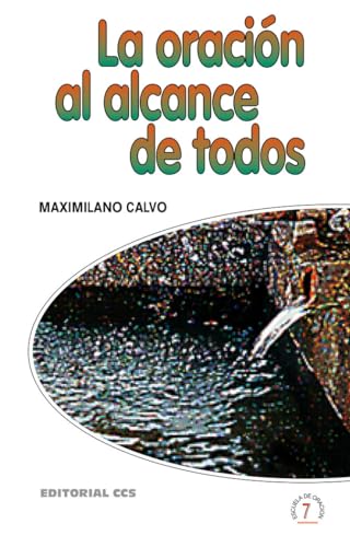 La oración al alcance de todos: 7 (Escuela de oración)
