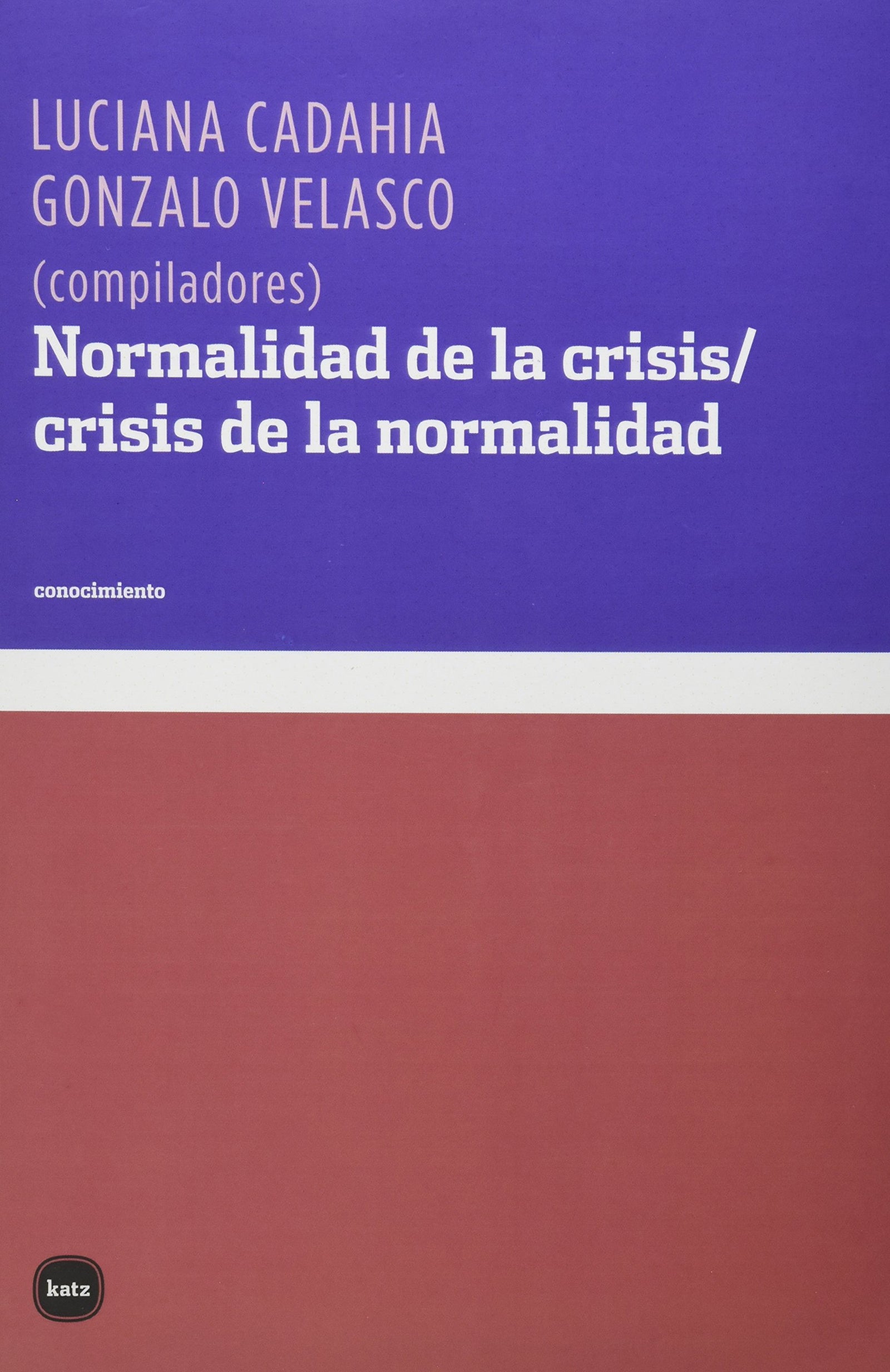 Normalidad De La Crisis/Crisis De La Normalidad (conocimiento)