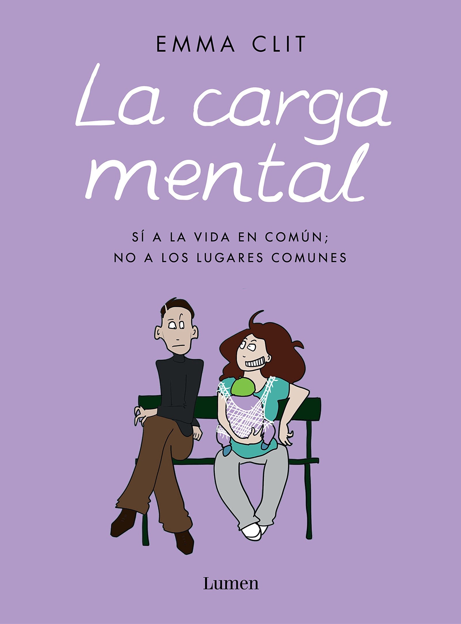 La carga mental: Sí a la vida en común; no a los lugares comunes (Lumen Gráfica)