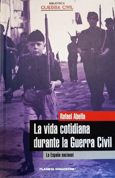 La Vida Cotidiana Durante La Guerra Civil Española. La España Nacional
