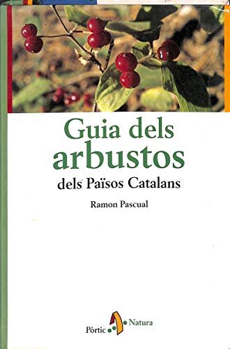 Guia dels arbustos dels Països Catalans (CONÈIXER NATURA)
