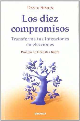 Los diez compromisos : transforma tus intenciones en elecciones