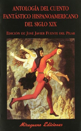 Antología del cuento fantástico hispanoamericano del siglo XIX: 81 (Libros de los Malos Tiempos)