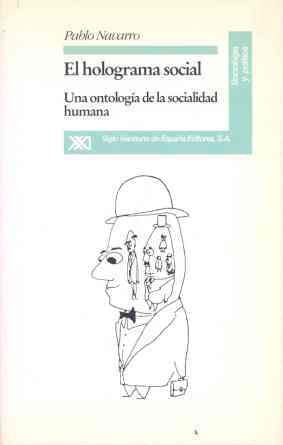 El holograma social: Una ontología de la socialidad humana (Sociología y política)
