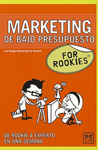 Marketing de bajo presupuesto For Rookies: El Exito de Una Campaña No Se Mide Por Su Presupuesto. Tampoco Por El Tamaño de la Empresa Que La Gestiona. ... Mira Al Futuro Con Una Sonrisa: Lo Mejor Está