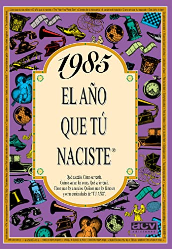 1985 El año que tú naciste