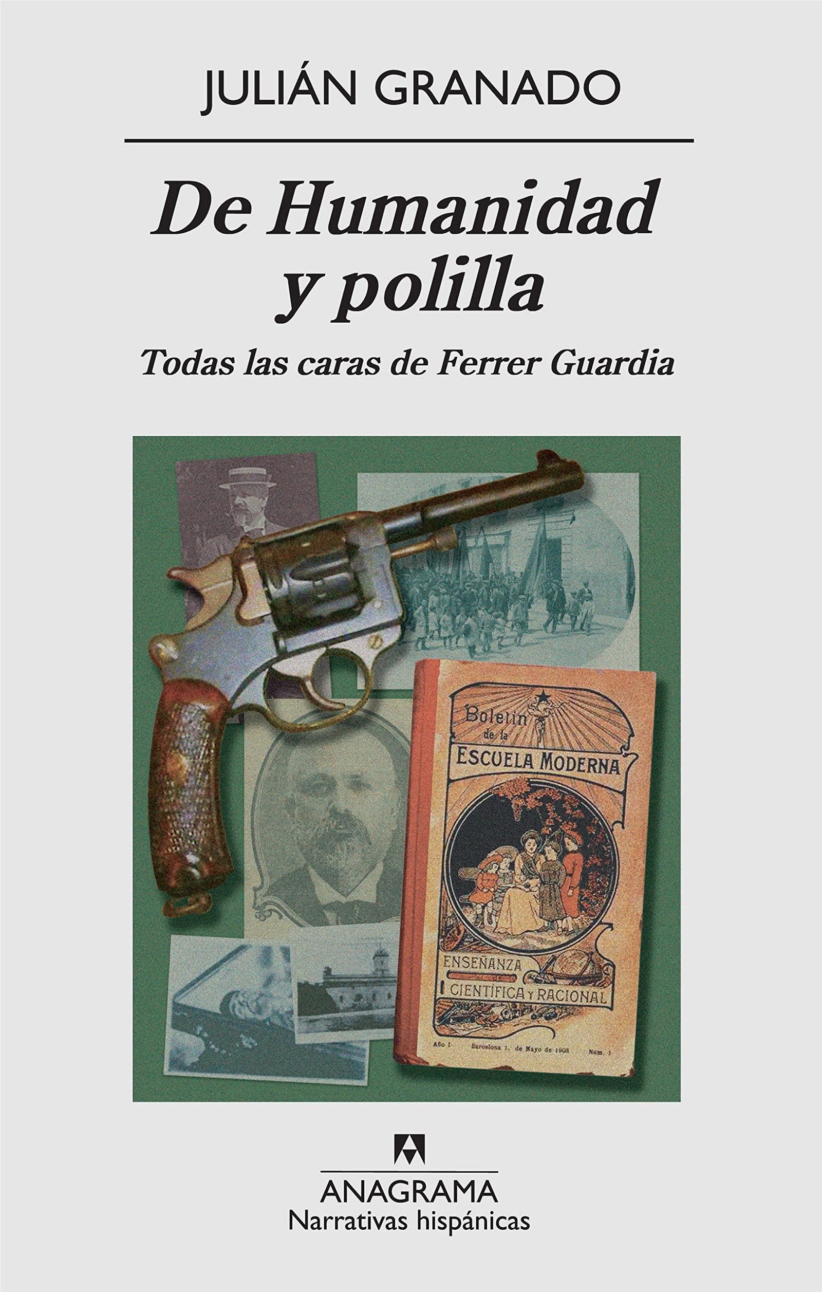 De Humanidad y polilla: Todas las caras de Ferrer Guardia: 455 (Narrativas hispánicas)