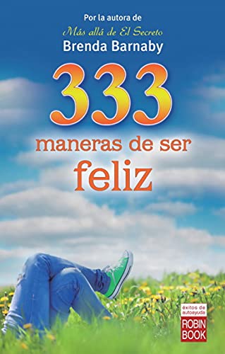 333 Maneras De Ser Feliz. Historias Para Alcanzar La Felicidad (EXITOS DE AUTOAYUDA)