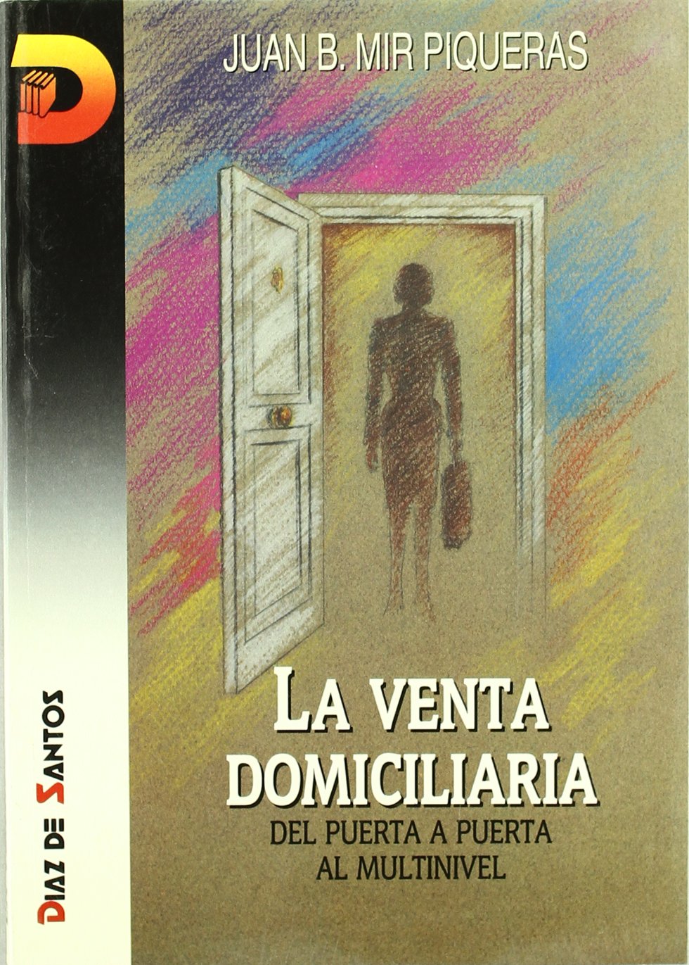La venta domiciliaria: Del puerta a puerta al multinivel (SIN COLECCION)