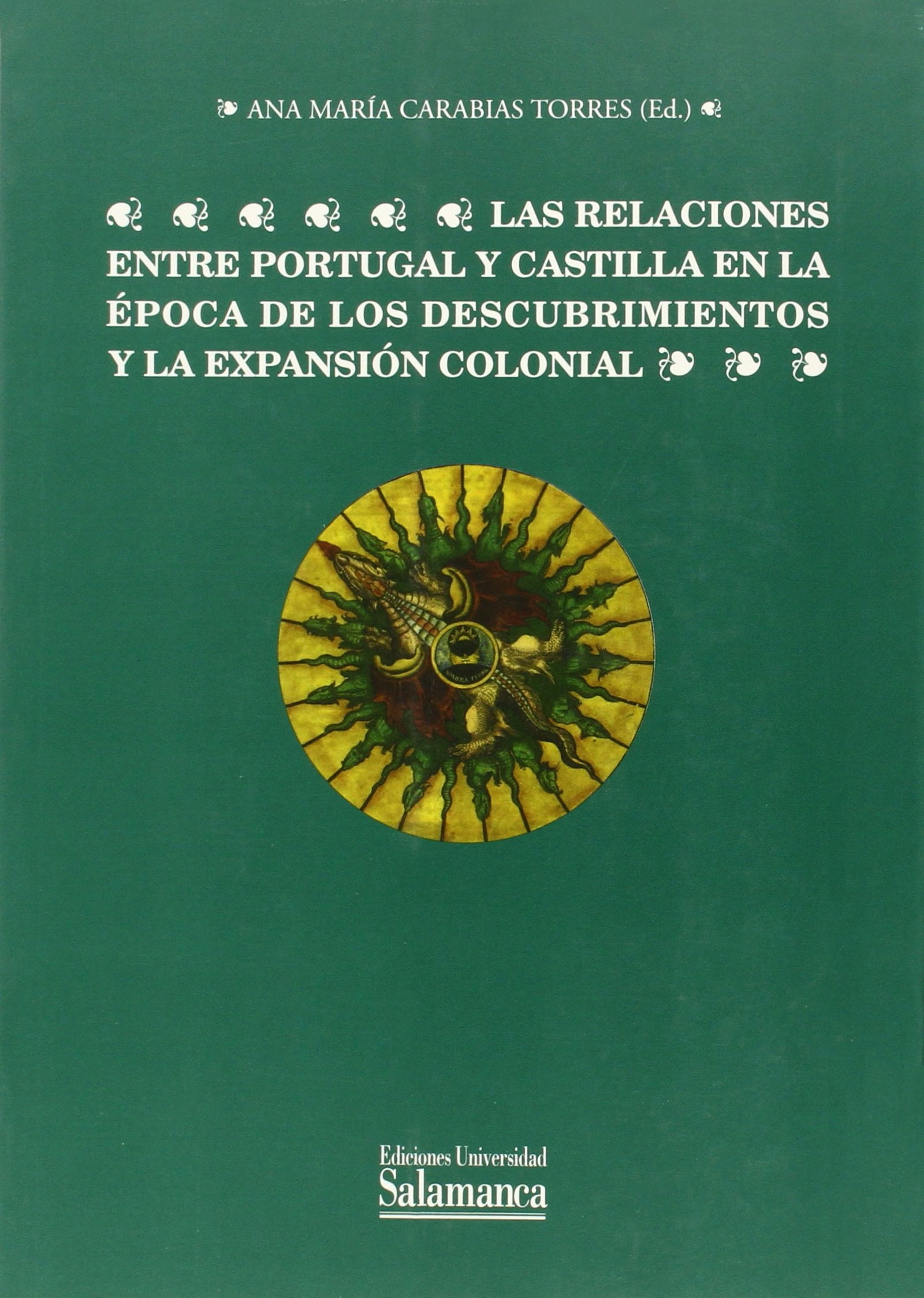 RELACIONES ENTRE PORTUGAL Y CASTILLA EN LA EPOCA DE LOS DESC (ESTUDIOS HISTORICOS Y GEOGRAFICOS)