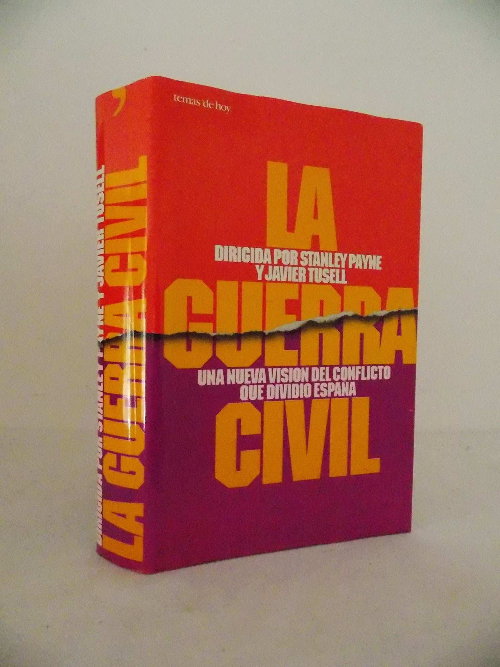 La Guerra Civil. Una Nueva Vision Del Conflicto Que Dividio Espana
