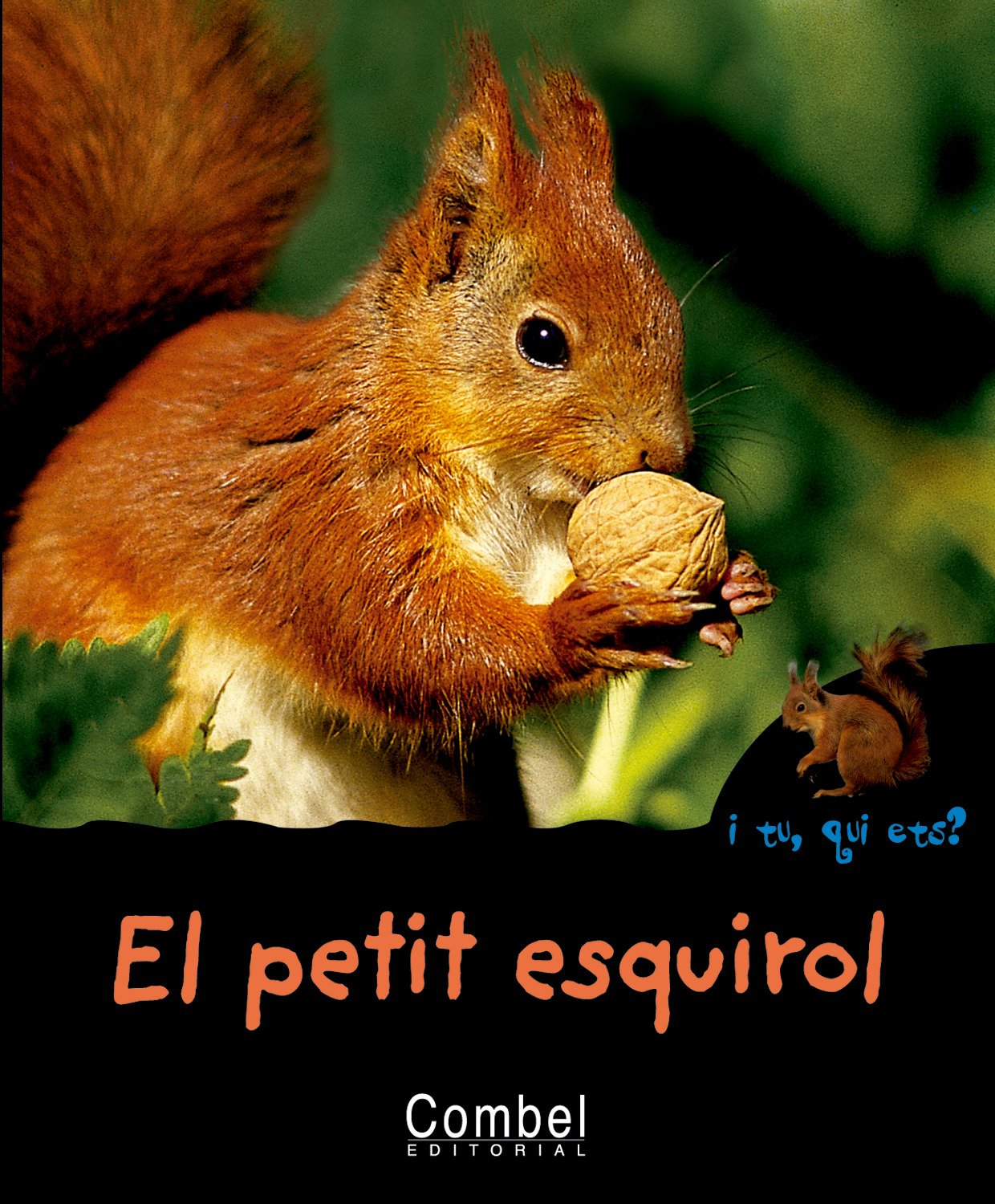 El petit esquirol (I tu, qui ets? Animals)
