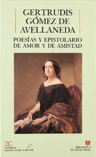 Poesías y epistolario de amor y de amistad . (BIBLIOTECA DE ESCRITORAS. B/E.)