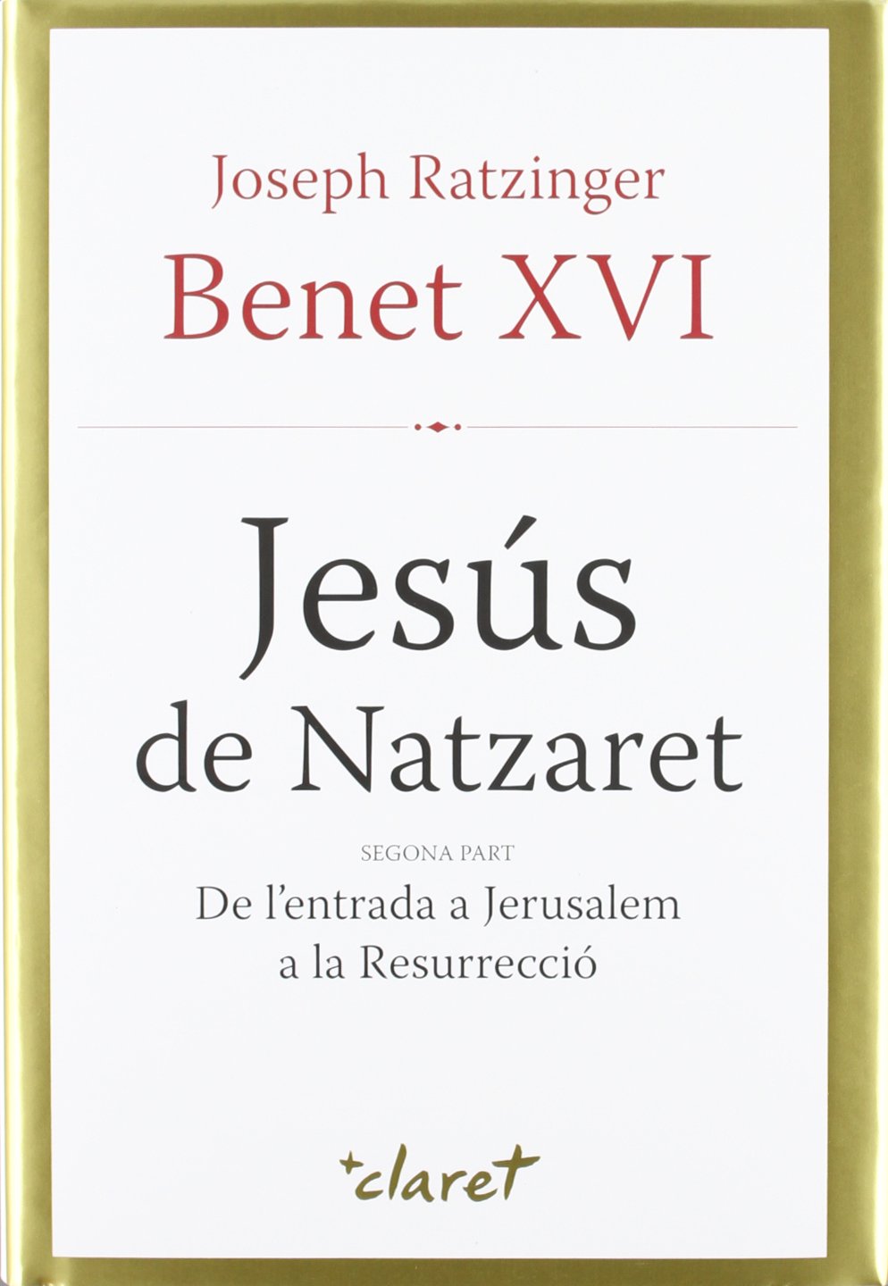 Jesús de Natzaret. Segona part: De l'entrada a Jerusalem a la Resurrecció