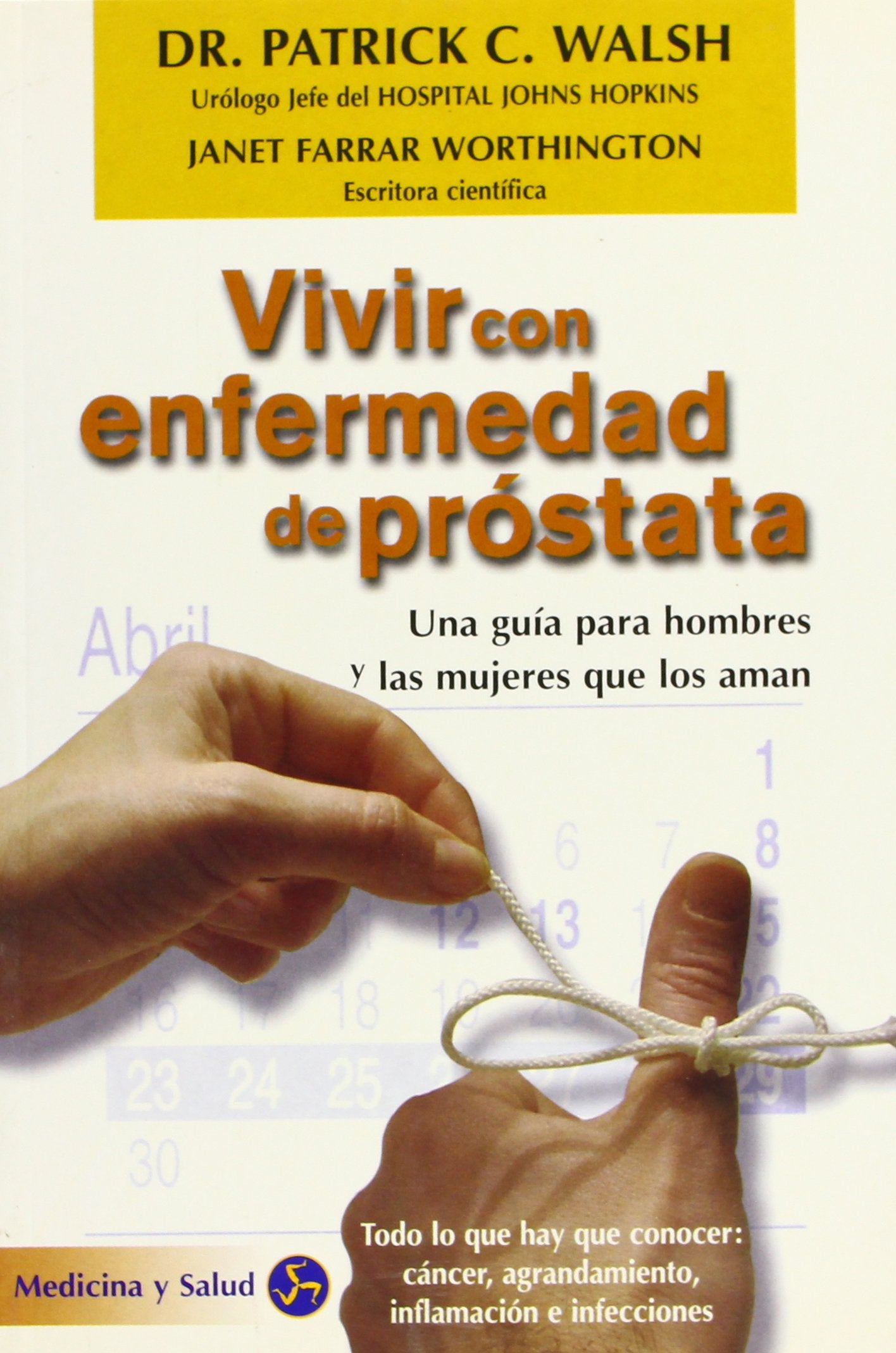 Vivir con enfermedad de próstata: Guía básica para los hombres y mujeres que los aman (Medicina y salud)