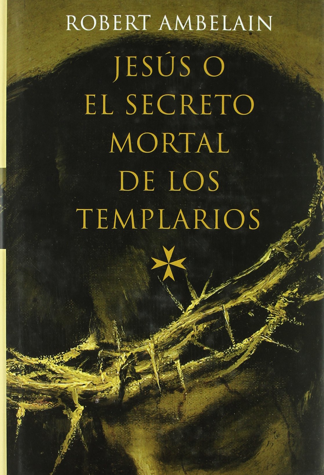 Jesús o el secreto mortal de los templarios