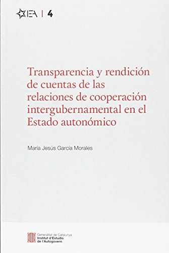 Transparencia y rendición de cuentas de las relaciones de cooperación intergubernamental en el Estado autonómico (Institut d'Estudis de l'Autogovern)