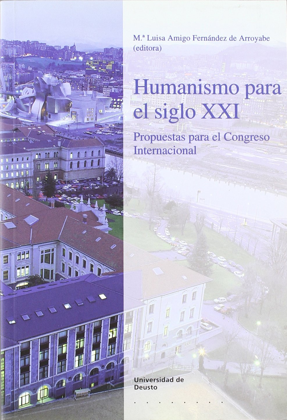 Humanismo para el siglo XXI: Propuestas para el Congreso Internacional «Humanismo para el siglo XXI» (Filosofía)
