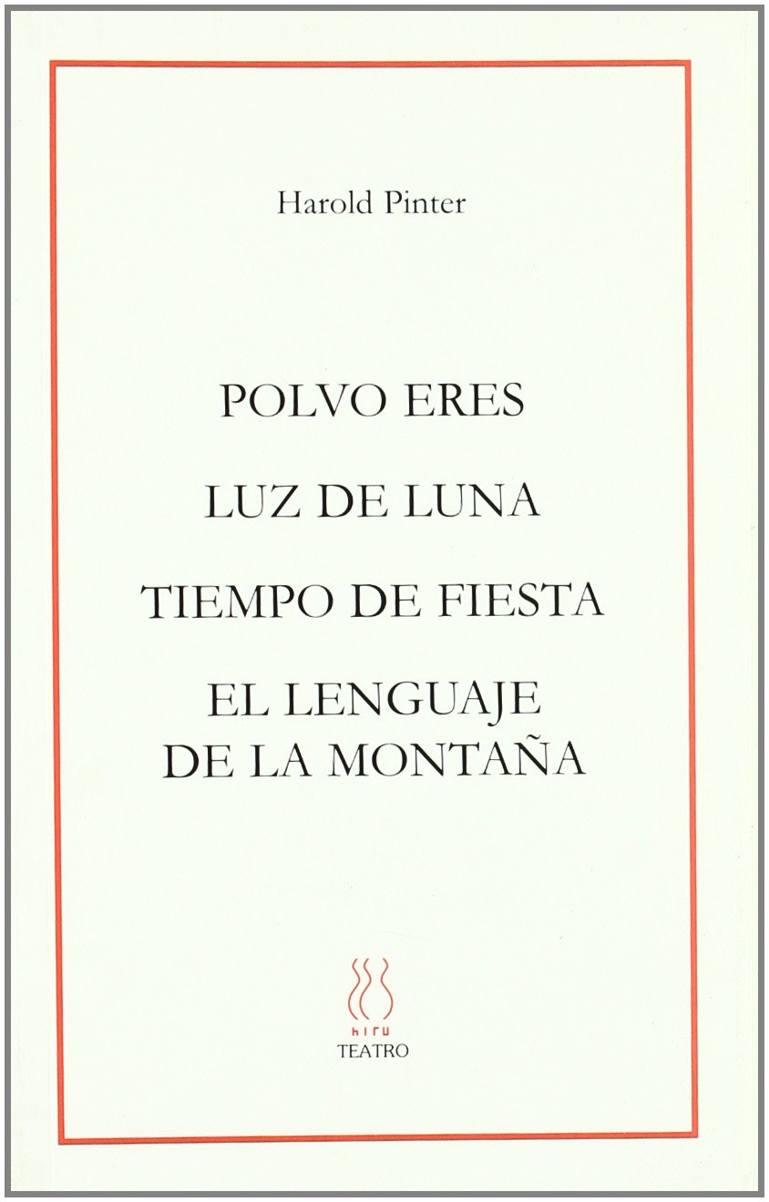 Polvo eres. Luz de luna. Tiempo de fiesta. El lenguaje de la montaña