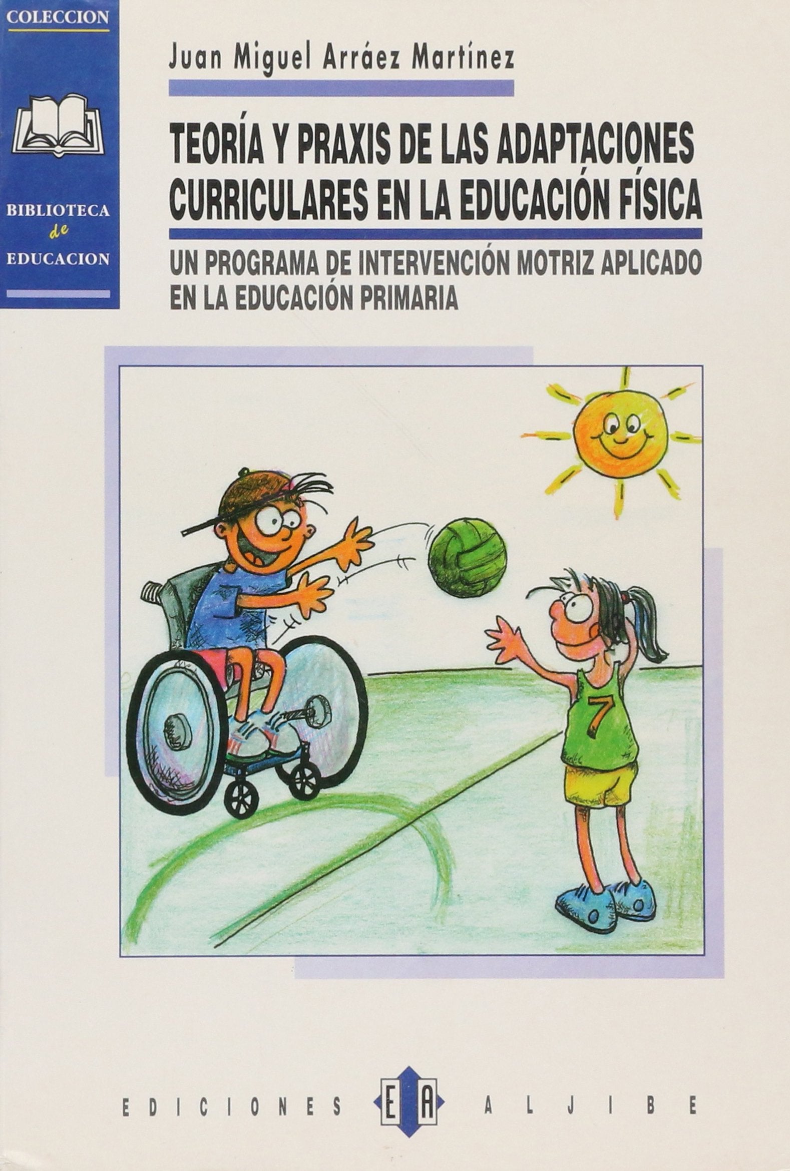 Teoría y praxis de las adaptaciones curriculares en educación física (SIN COLECCION)