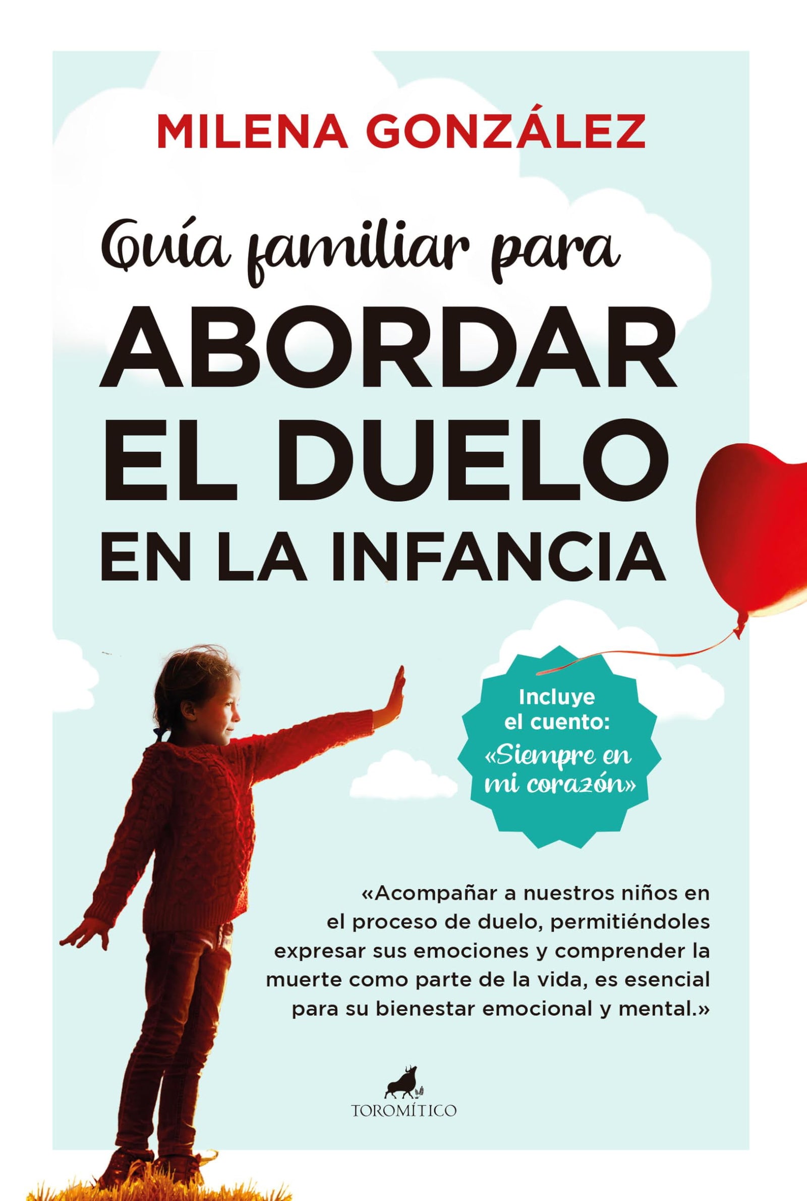 Guía familiar para abordar el duelo en la infancia: Siempre en mi corazón (Padres y educadores)