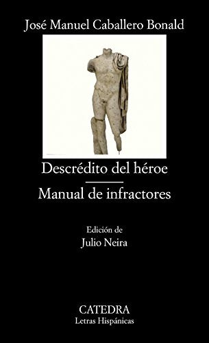 Descrédito del héroe; Manual de infractores (Letras Hispánicas)