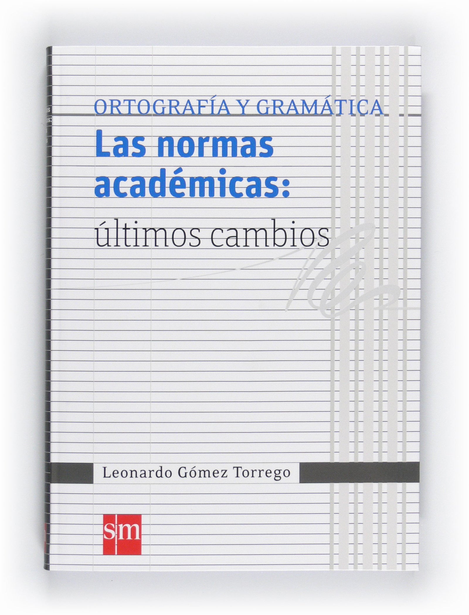 Las normas académicas: últimos cambios (Español Actual) - 9788467548198: LAS Normas Academicas (LEONARDO GOMEZ TORREGO)