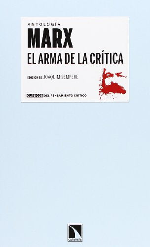 Antología Marx: Arma De La Crítica (Clásicos del Pensamiento Crítico)