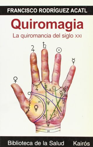 Quiromagia: La Quiromancia del Siglo XXI (BIBLIOTECA DE LA SALUD)