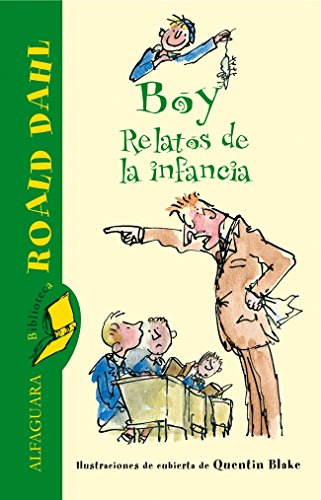 Boy. Relatos de la infancia (Biblioteca Roald Dahl) (ALFAGUARA CLASICOS)