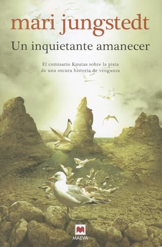 Un inquietante amanecer (Serie Gotland 5): El comisario Knutas sobre la pista de una oscura historia de venganza (MAEVA noir)
