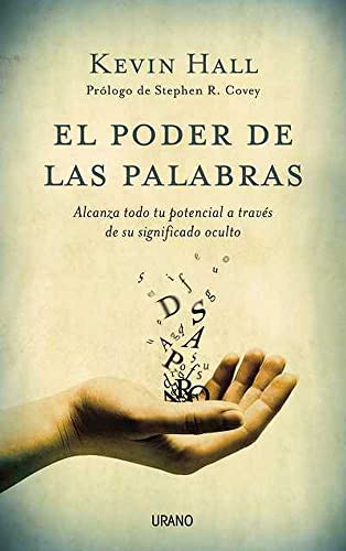 El poder de las palabras: Alcanza todo tu potencial a través de su significado oculto (Crecimiento personal)