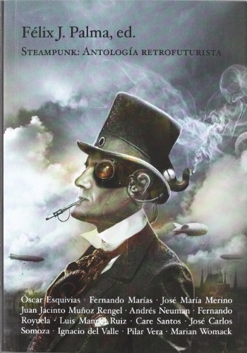Steampunk. Antologia retrofuturista: Antología retrofuturista (NARRATIVA)