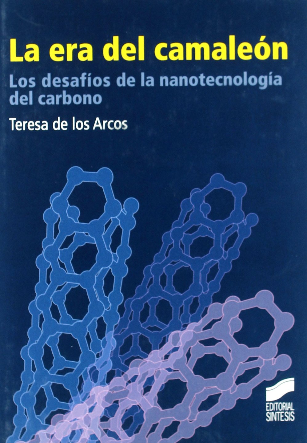 La era del camaleón: los desafíos de la nanotecnología del carbono (Diversos)