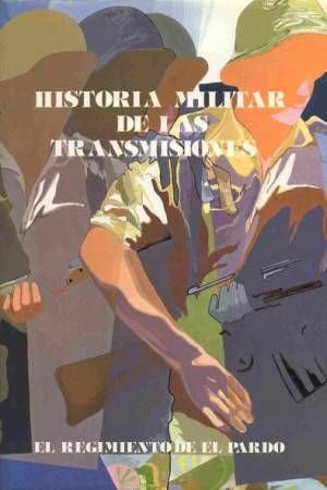 Historia militar de las transmisiones. El regimiento de el Pardo