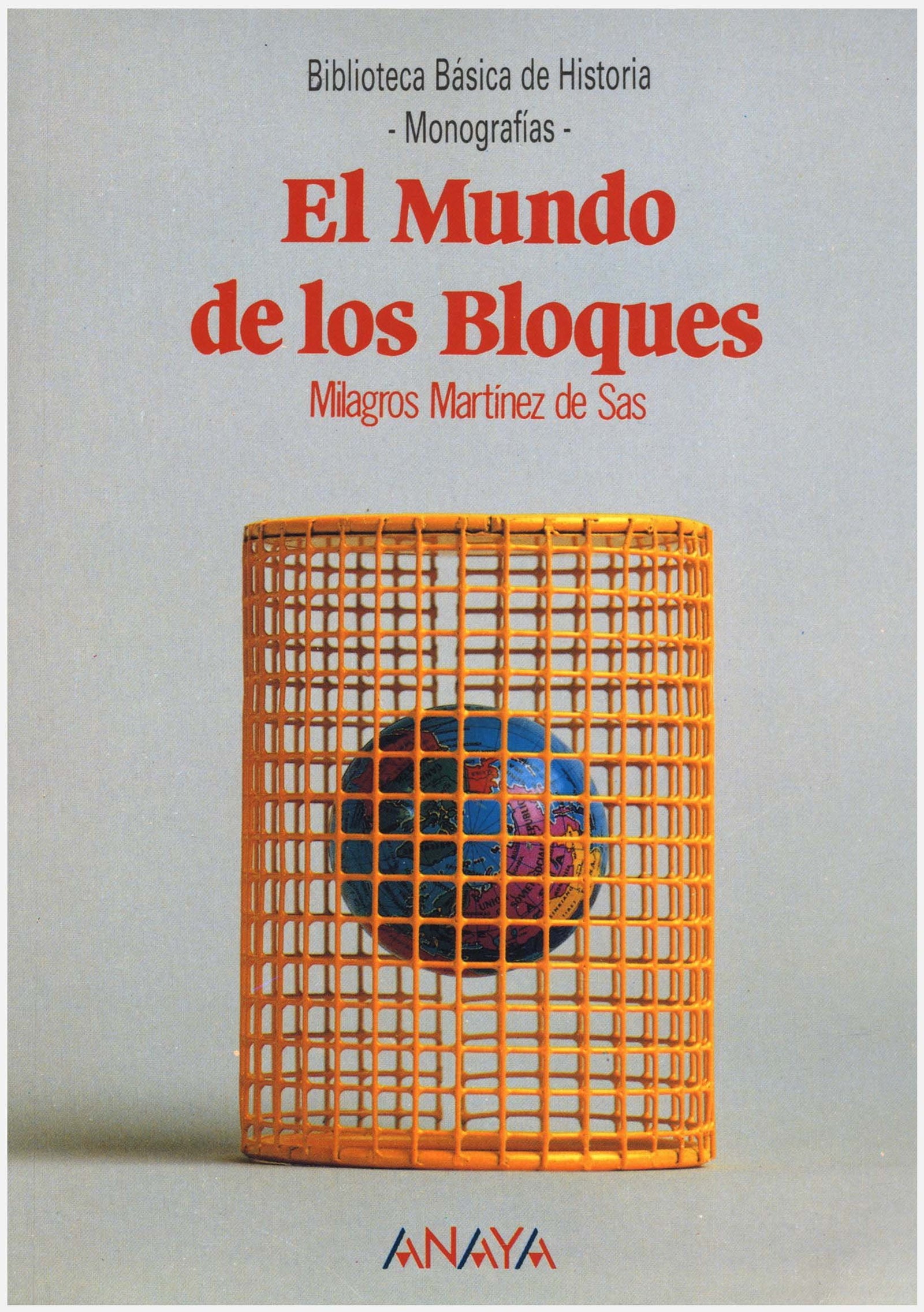 El Mundo de los Bloques (Historia - Biblioteca Básica De Historia - Serie «Monografías»)