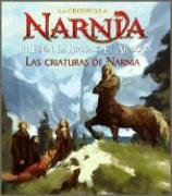Las criaturas de Narnia / Creatures of Narnia (Las cronicas de Narnia)