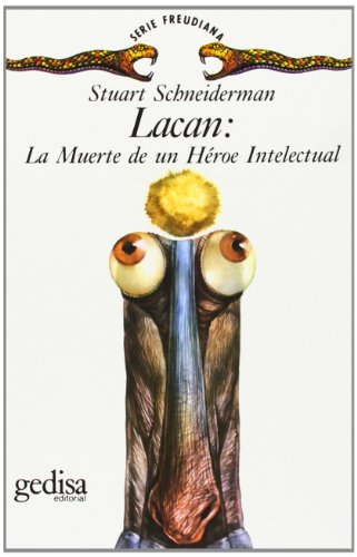 Lacan: la muerte de un heroe intelectual (SIN COLECCION)