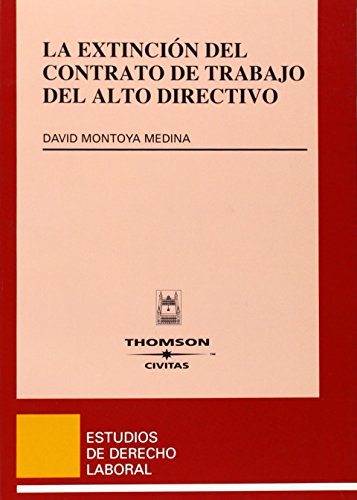 La extinción del contrato de trabajo del alto directivo: 91 (Estudios Derecho Laboral)