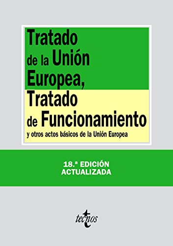 Tratado de la Unión Europea, Tratado de Funcionamiento: y otros actos básicos de la Unión Europea (BIBLIOTECA DE TEXTOS LEGALES)