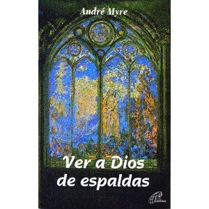 Ver a Dios de espaldas: 30 (Pequeña fuente)