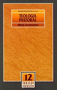 Intr. Teologia Pastoral. 12 (Introducción al estudio de la Teología)