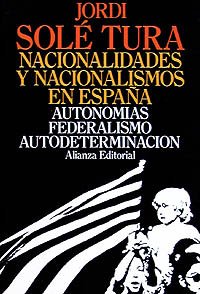 Nacionalidades y nacionalismos en España: Autonomías, Federalismo, Autodeterminación (Libros Singulares (Ls))