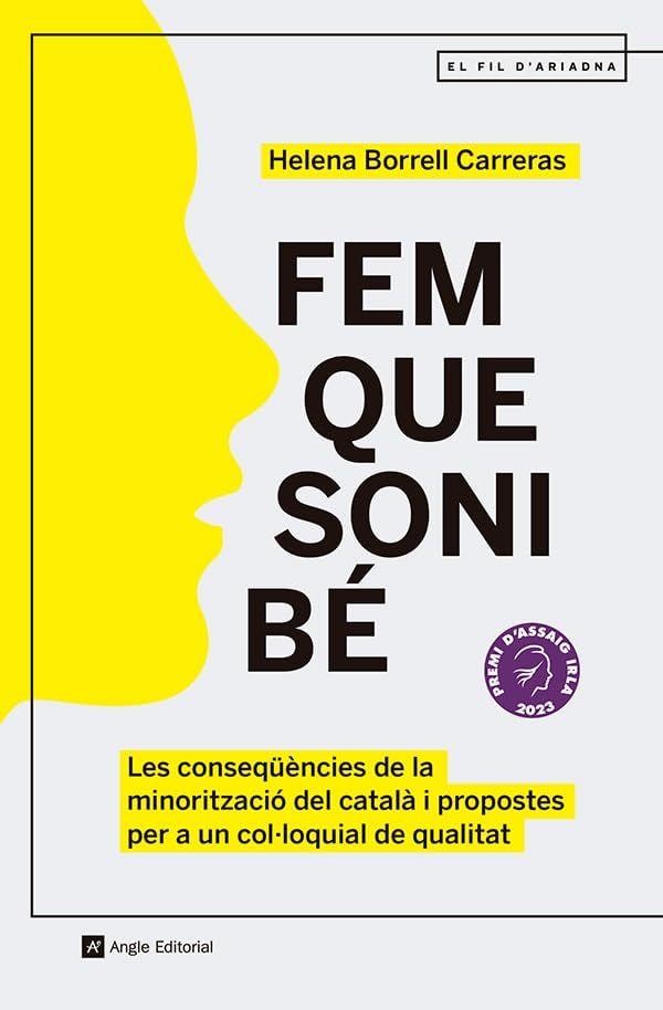 Fem Que Soni Be - Sobre La Minoritzacio Del Catala I Les Seves Consequencies En El Registre Colloquial: Les conseqüències de la minorització del ... de qualitat: 135 (El fil d'Ariadna)